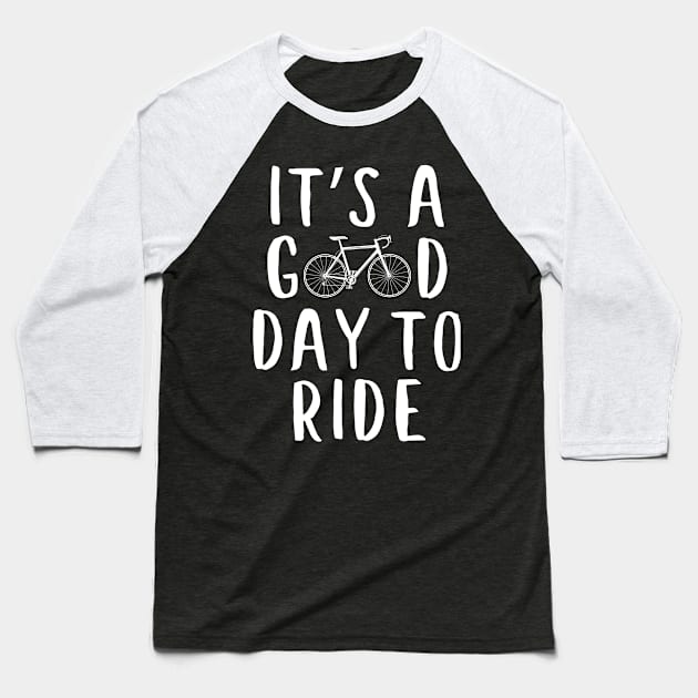 Cycling design, Bicycle Gift - Good day to ride Baseball T-Shirt by colorbyte